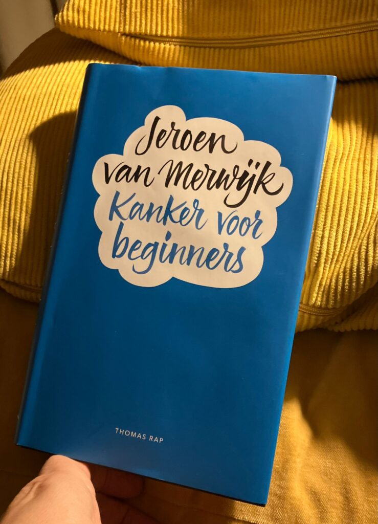 Boek:
"Kanker voor beginners"
Jeroen van Merwijk